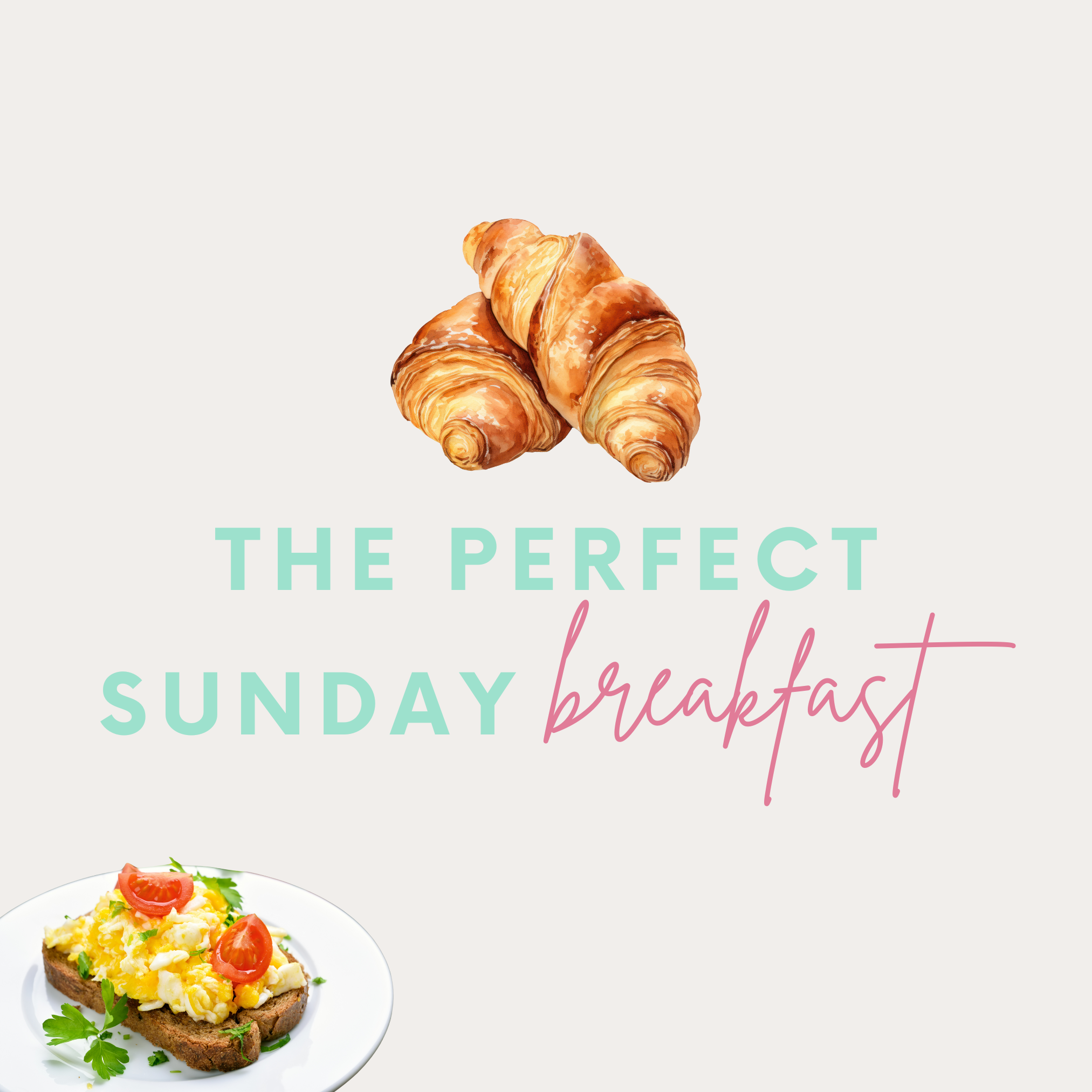 The Perfect Sunday Breakfast